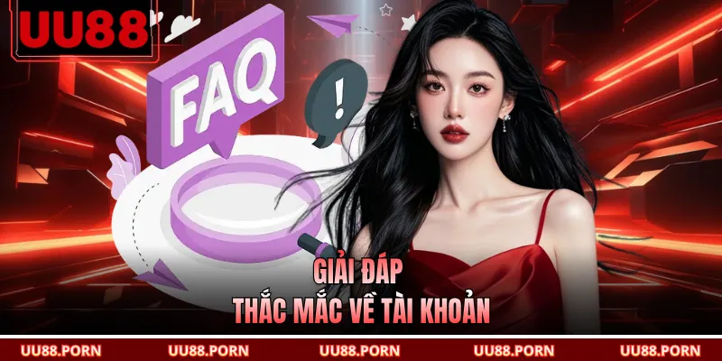 Giải đáp thắc mắc về tài khoản